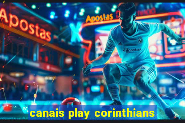 canais play corinthians